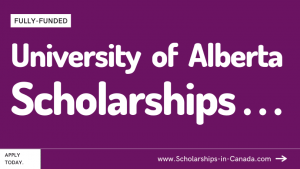 University of Alberta Scholarships - University of Alberta Admissions Open