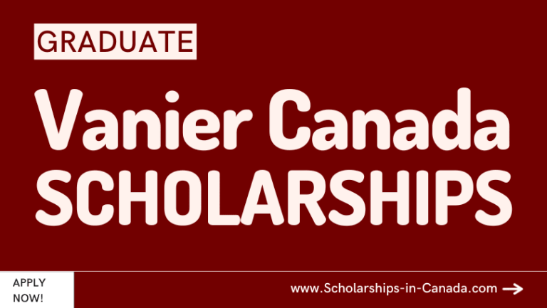 Vanier Canada Graduate Scholarships 2023 2024 Admissions Open Canadian Scholarships In 2023