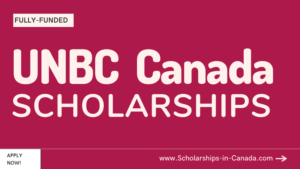 University of Northern British Columbia (UNBC) Scholarships 2023-2024
